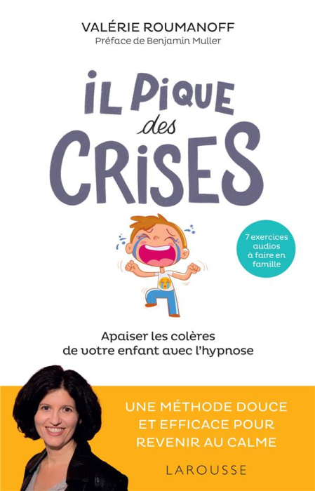 Emprunter Il pique des crises. Apaiser les colères de votre enfant avec l'hypnose livre