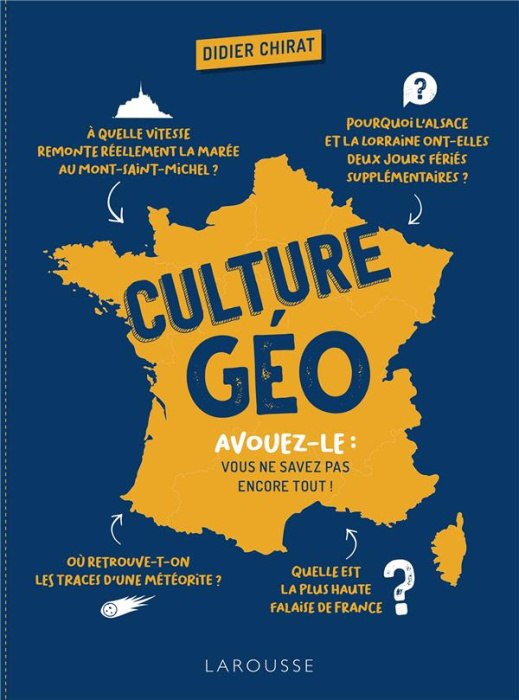 Emprunter Culture géo. Avouez-le : vous ne savez pas encore tout ! livre