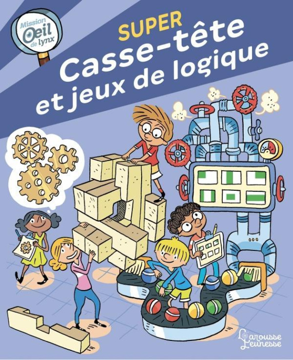 Emprunter Super casse-têtes et jeux de logique. Mission oeil de lynx livre