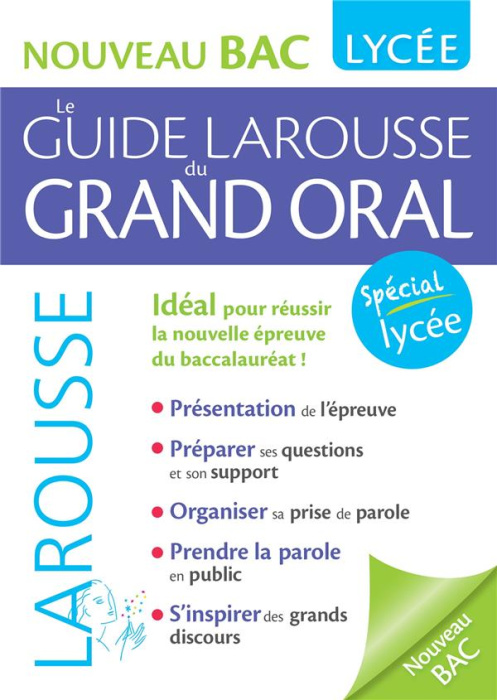 Emprunter Le guide Larousse du grand oral. Nouveau Bac, spécial Lycée livre