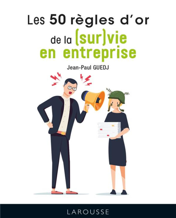 Emprunter Les 50 règles d'or de la (sur)vie en entreprise. Edition 2021 livre