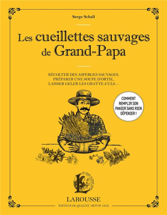 Emprunter Les cueillettes sauvages de Grand-Papa. Récolter des asperges sauvages, préparer une soupe d'ortie, livre