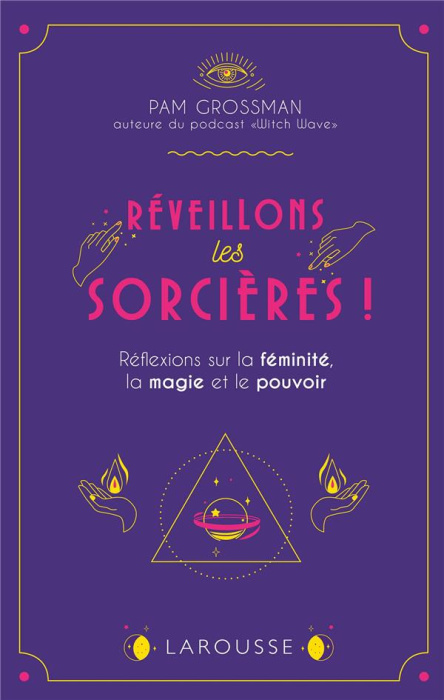Emprunter Réveillons les sorcières ! Réflexions sur les femmes, la magie et le pouvoir livre