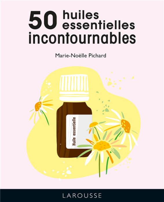 Emprunter Les 50 huiles essentielles incontournables livre
