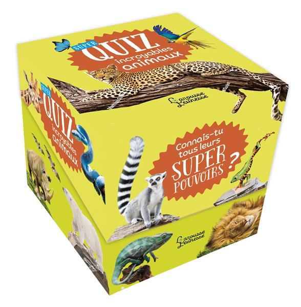 Emprunter LE SUPER QUIZ INCROYABLES ANIMAUX : CONNAIS-TU TOUS LEURS POUVOIRS ? livre