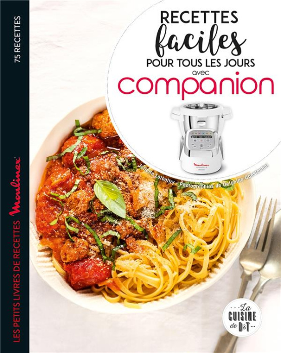 Emprunter Recettes faciles pour tous les jours avec Companion. Les petits livres de recettes Moulinex livre