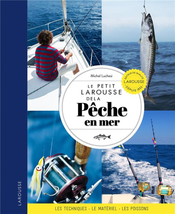 Emprunter Le Petit Larousse de la pêche en mer livre