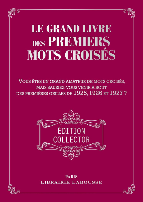 Emprunter Le grand livre des premiers mots croisés. Vous êtes grand amateur de pots croisés. Mais sauriez-vous livre