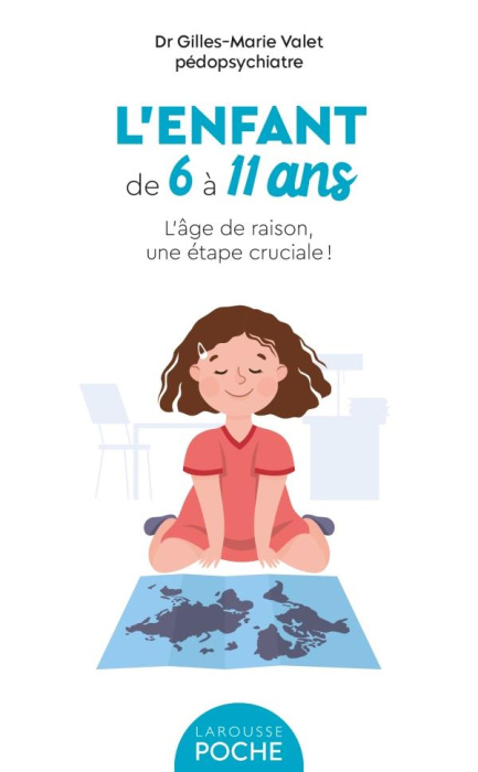 Emprunter L'enfant de 6 à 11 ans. L'âge de raison, une étape cruciale ! livre
