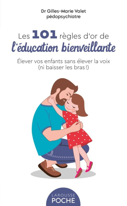 Emprunter Les 101 règles d'or de l'éducation bienveillante. Elever vos enfants sans élever la voix (ni baisser livre