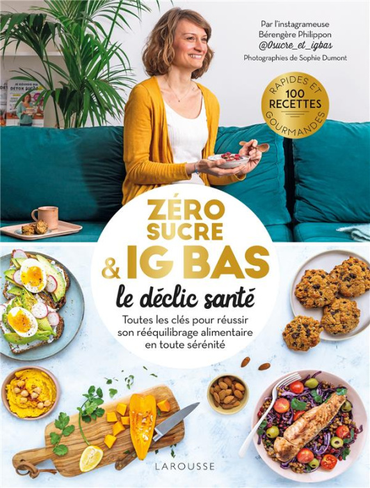 Emprunter Zéro sucre & IG bas, le déclic santé. Toutes les clés pour réussir son rééquilibrage alimentaire en livre