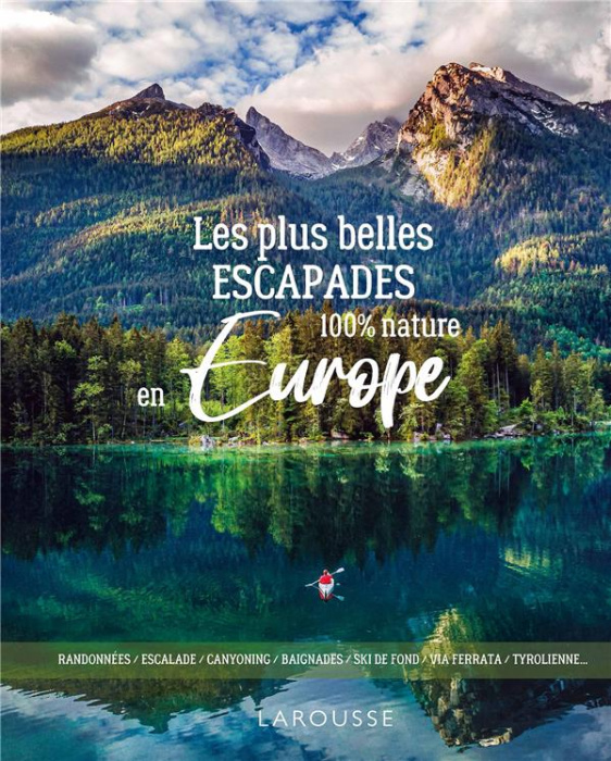 Emprunter Les plus belles escapades 100 % nature en Europe livre