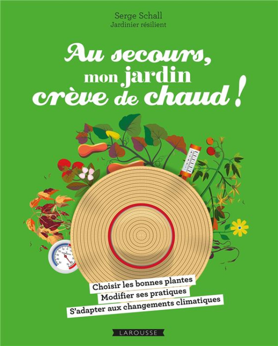 Emprunter Au secours, mon jardin crève de chaud ! Choisir les bonnes plantes - Adapter ses pratiques - Compren livre