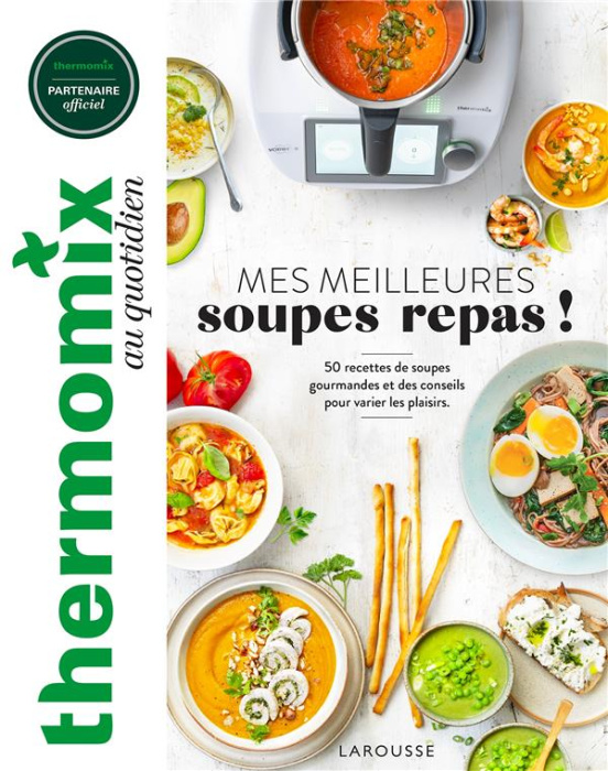 Emprunter Mes meilleures soupes repas ! 50 recettes de soupes gourmandes et des conseils pour varier les plais livre