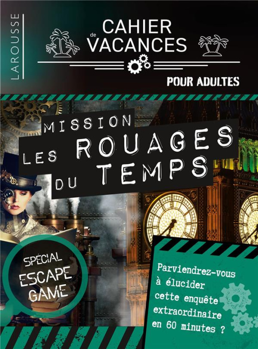 Emprunter Mission Les Rouages du Temps. Cahier de vacances pour adultes. Spécial escape game livre