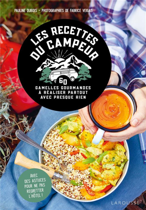 Emprunter Les recettes du campeur. 60 gamelles gourmandes à réaliser partout avec presque rien livre