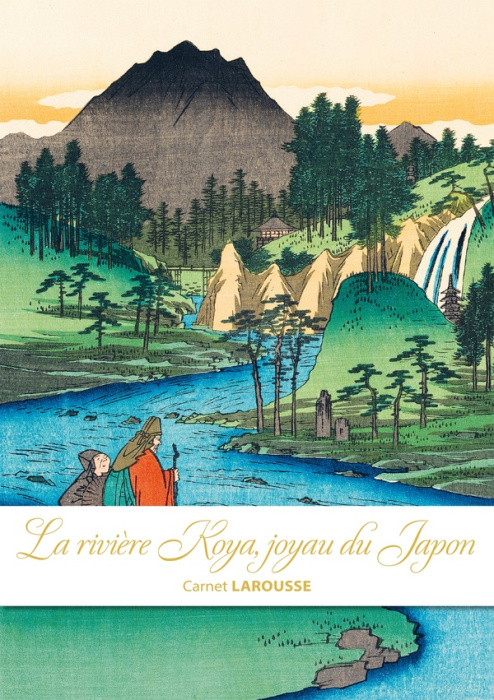 Emprunter La rivière Koya, joyau du Japon. Carnet Larousse livre
