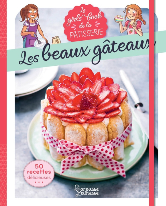 Emprunter Le girl's book de la pâtisserie. Les beaux gâteaux livre