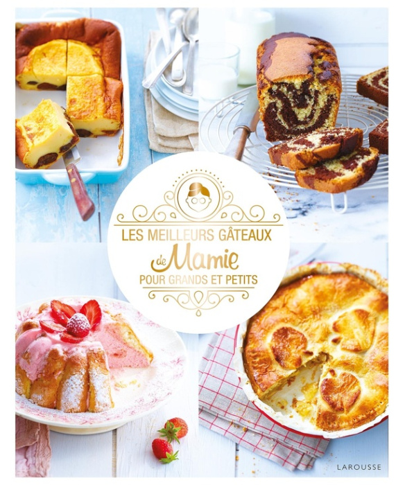 Emprunter Les meilleurs gâteaux de mamie pour grands et petits livre