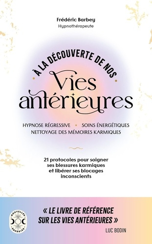 Emprunter A la découverte de nos Vies antérieures. Hypnose régressive - Soins énergétiques - Nettoyage des mém livre