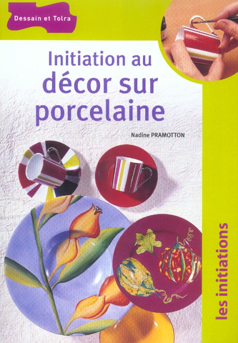 Emprunter INITIATION AU DECOR SUR PORCELAINE livre