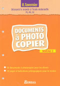 Emprunter Découvrir le monde à l'école maternelle PS, MS, GS. Documents à photocopier Niveau 2 livre