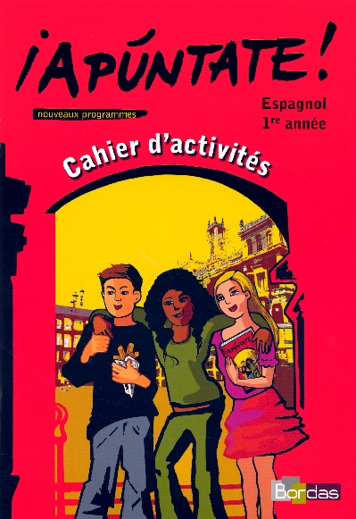 Emprunter Espagnol 1re année Apuntate ! Cahier d'activités livre