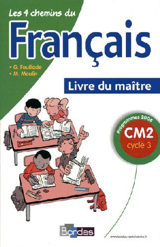 Emprunter Les 4 chemins du français CM2. Livre du maître livre