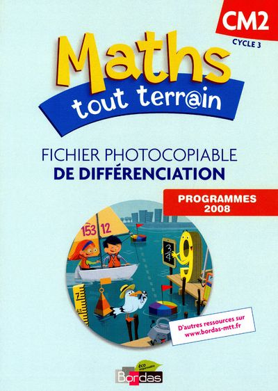 Emprunter Maths tout terrain CM2. Fichier photocopiable de différenciation, programme 2008 livre