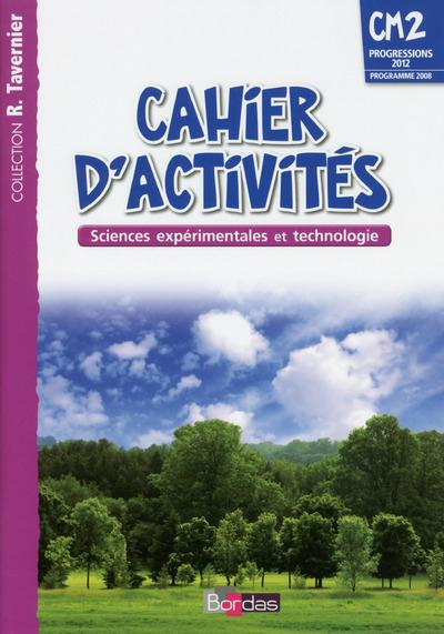 Emprunter Cahiers d'activités Sciences expérimentales et technologie CM2. Programme 2008 progressions 2012 livre