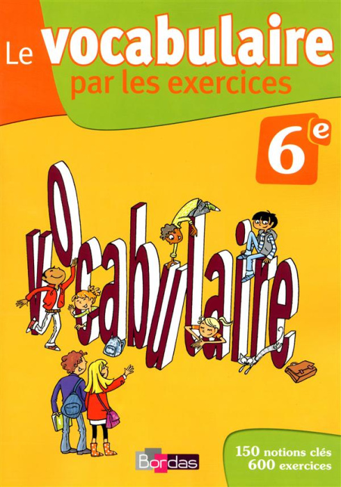Emprunter Le vocabulaire par les exercices 6e. Cahier d'exercices, Edition 2013 livre