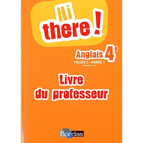 Emprunter Anglais 4e A2-B1 Hi there! Livre du professeur livre
