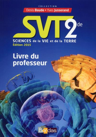 Emprunter Sciences de la Vie et de la Terre 2de. Livre du professeur, Edition 2015 livre