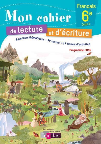 Emprunter Mon cahier de lecture et d'écriture Français 6e. Edition 2016 livre