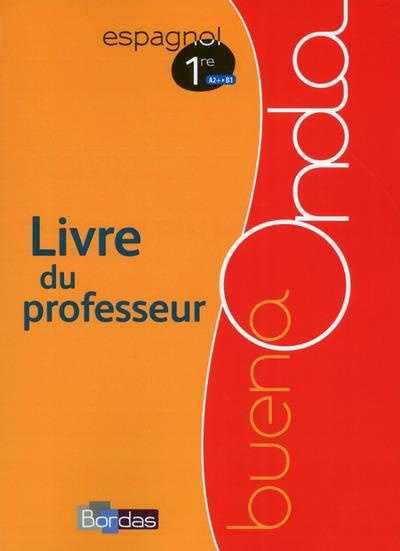 Emprunter Espagnol 1re A2 /B1 Buena Onda. Livre du professeur livre