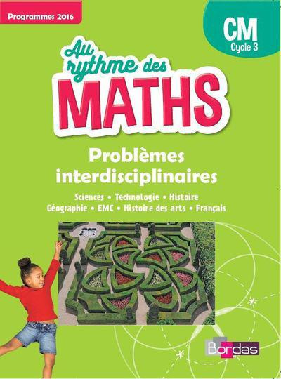 Emprunter Mathématiques CM Au rythme des maths. Problèmes interdisciplinaires, programmes 2016, Edition 2017 livre