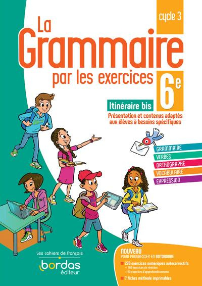 Emprunter La grammaire par les exercices 6e itinéraire bis. Cahier de l'élève livre