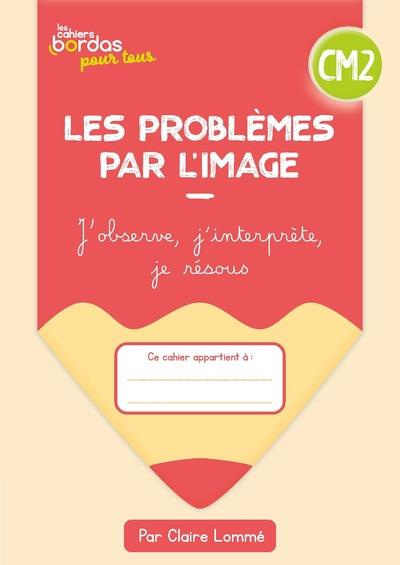 Emprunter Les problèmes par l'image CM2. Cahier élève, Edition 2023 livre