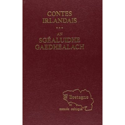 Emprunter CONTES IRLANDAIS. AN SGEALUIDHE GAEDHEALACH. RECUEILLIS PAR D. HYDE, TRADUITS DU GAELIQUE PAR G. DOT livre