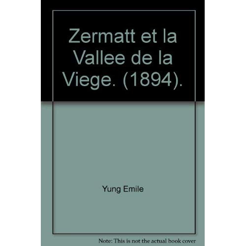Emprunter ZERMATT ET LA VALLEE DE LA VIEGE. (1894). livre