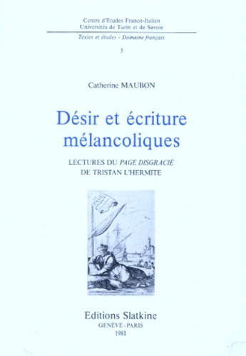 Emprunter DESIR ET ECRITURE MELANCOLIQUES : LECTURE DU PAGE DISGRACIE DE TRISTAN L'HERMITE. livre