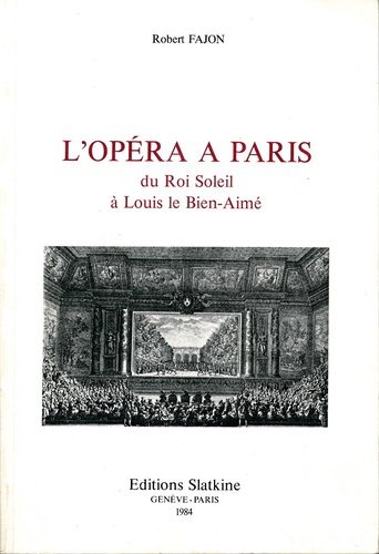 Emprunter L'OPERA DE PARIS DU ROI SOLEIL A LOUIS LE BIEN-AIME. livre