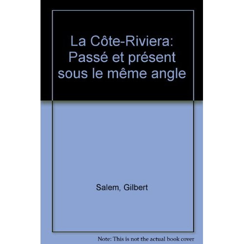 Emprunter LA COTE - RIVIERA. PASSE ET PRESENT SOUS LE MEME ANGLE. livre