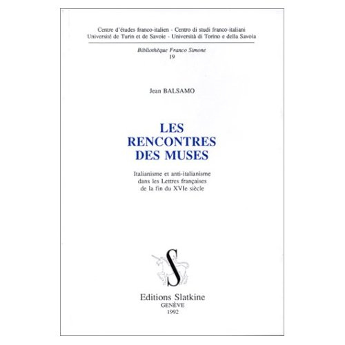 Emprunter LES RENCONTRES DES MUSES. ITALIANISME ET ANTI-ITALIANISME DANS LES LETTRES FRANCAISES DE LA FIN DU livre