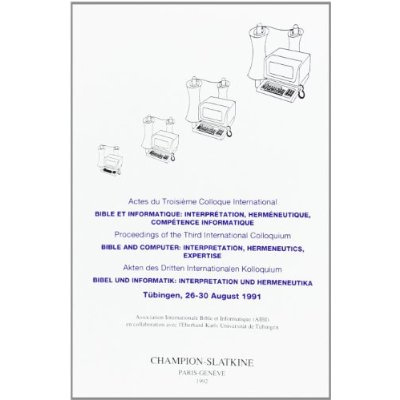 Emprunter BIBLE ET INFORMATIQUE : INTERPRETATION, HERMENEUTIQUE, COMPETENCE INFORMATIQUE. ACTES DU TROISIEME C livre