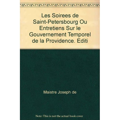 Emprunter LES SOIREES DE SAINT-PETERSBOURG OU ENTRETIENS SUR LE GOUVERNEMENT TEMPOREL DE LA PROVIDENCE. EDITI livre
