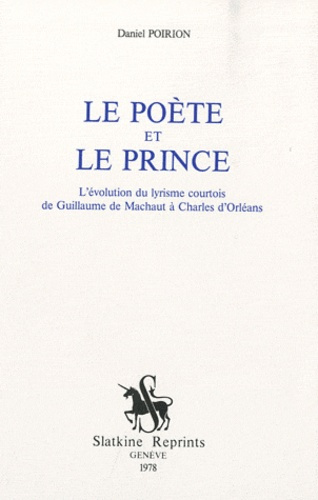 Emprunter LE POETE ET LE PRINCE. L'EVOLUTION DU LYRISME COURTOIS. (1965) livre