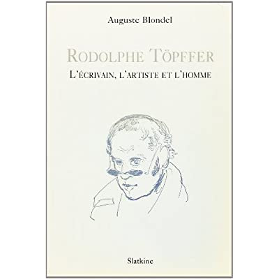 Emprunter RODOLPHE TOPFFER. L'ECRIVAIN, L'ARTISTE ET L'HOMME. livre