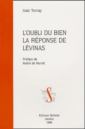 Emprunter L'OUBLI DU BIEN LA REPONSE DE LEVINAS. PREFACE D'ANDRE DE MURALT. livre
