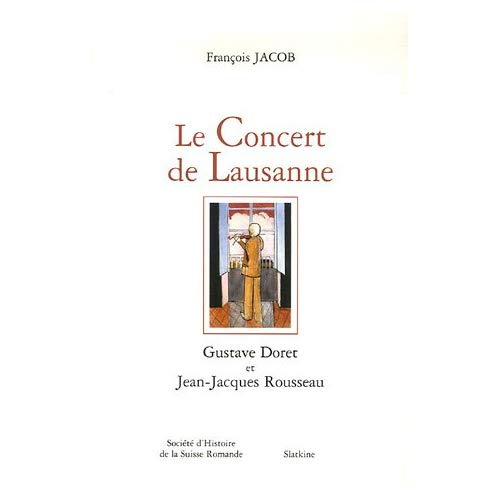 Emprunter CONCERT DE LAUSANNE. GUSTAVE DORET ET JEAN-JACQUES ROUSSEAU livre